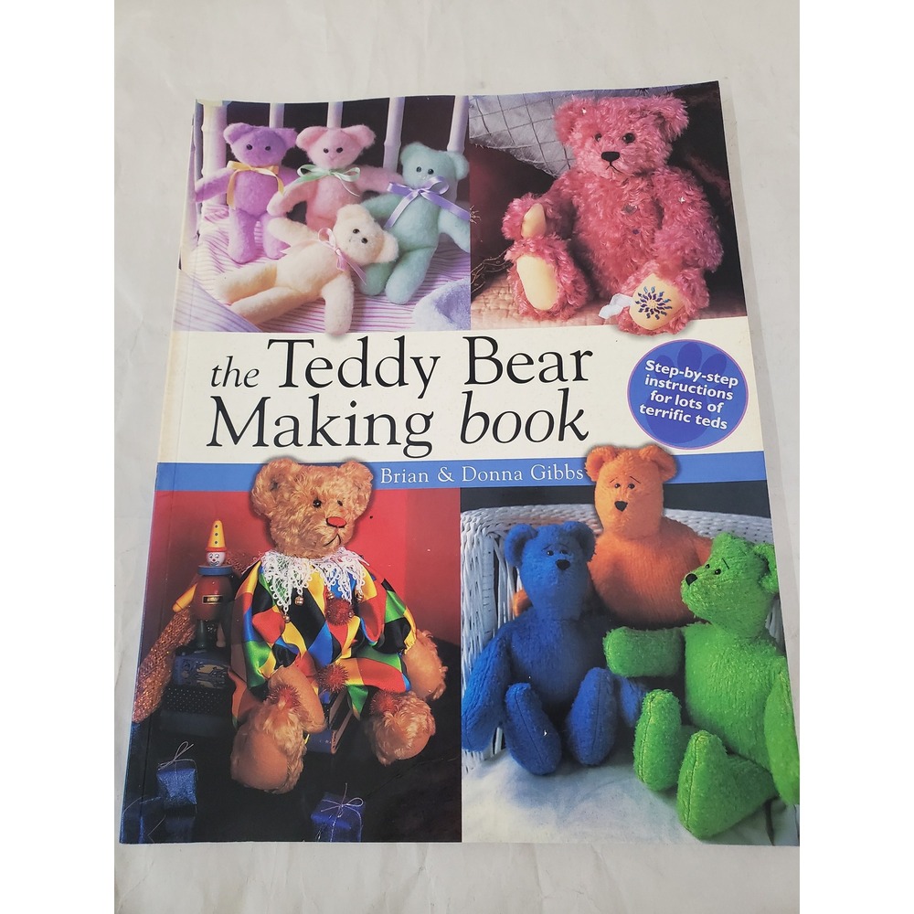 The Teddy Bear Making Book Brian Donna‎ Gibbs Patterns Crafts DIY Soft Toys 2003
